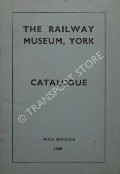 Book cover of The Railway Museum, York - Catalogue by York Railway Museum